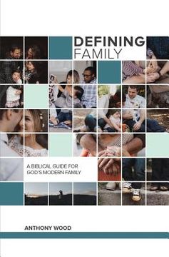 portada Defining Family: A Biblical Guide for the Modern Family (en Inglés)