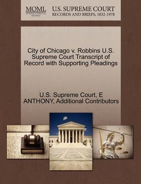 portada city of chicago v. robbins u.s. supreme court transcript of record with supporting pleadings