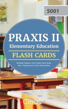 portada Praxis II Elementary Education Multiple Subjects 5001 Flash Cards Book: 800+ Flashcards for Test Prep Review (in English)