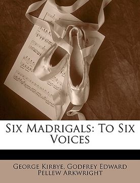 portada six madrigals: to six voices (en Inglés)