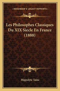 portada Les Philosophes Classiques Du XIX Siecle En France (1888) (en Francés)