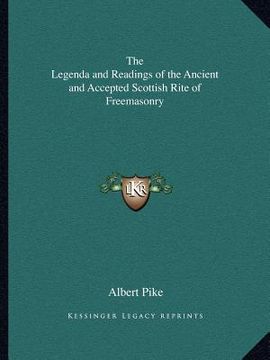 portada the legenda and readings of the ancient and accepted scottish rite of freemasonry (en Inglés)