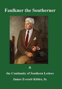 portada Faulkner the Southerner and the Continuity of Southern Letters