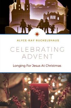 portada Celebrating Advent: Longing for Jesus at Christmas (en Inglés)