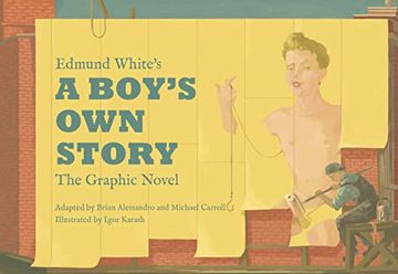 portada Edmund White’S a Boy’S own Story: The Graphic Novel 