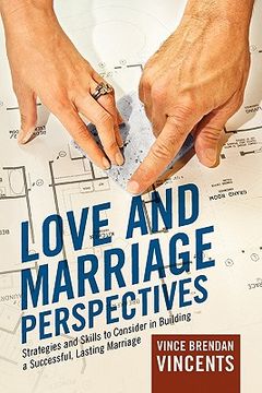 portada love and marriage perspectives: strategies and skills to consider in building a successful lasting marriage (en Inglés)