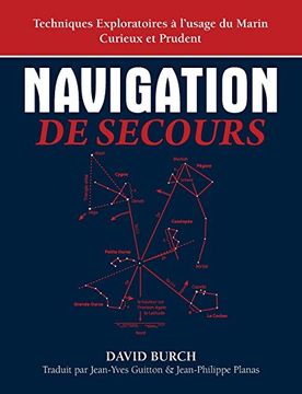 portada Navigation De Secours: Techniques Exploratoires à l'usage du Marin Curieux et Prudent (French Edition) (en Francés)