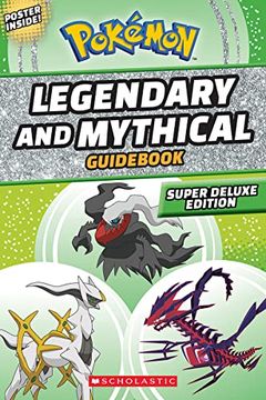 portada Legendary and Mythical Guidebook: Super Deluxe Edition (Pokemon) (en Inglés)