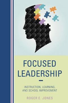 portada Focused Leadership: Instruction, Learning, and School Improvement (en Inglés)