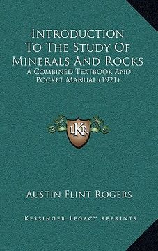 portada introduction to the study of minerals and rocks: a combined textbook and pocket manual (1921) (en Inglés)
