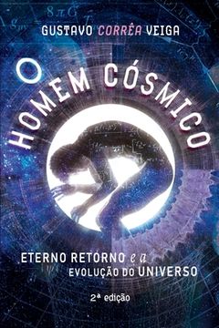 portada O Homem Cósmico: eterno retorno e a evolução do universo (en Portugués)
