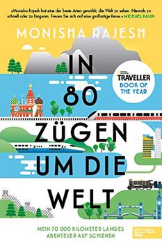 portada In 80 Zügen um die Welt: Mein 72 000 Kilometer Langes Abenteuer auf Schienen. National Geographic Traveller Book of the Year (en Alemán)