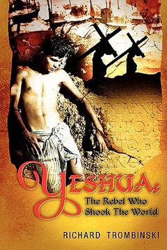portada yeshua: the rebel who shook the world (in English)
