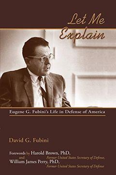 portada Let me Explain, Eugene g. Fubini's Life in Defense of America (in English)