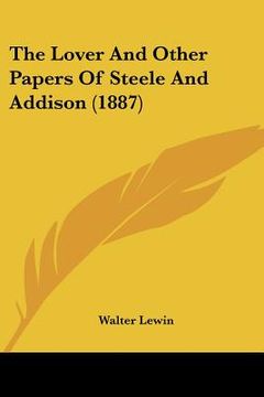 portada the lover and other papers of steele and addison (1887) (in English)