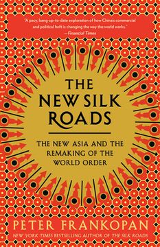 portada The new Silk Roads: The new Asia and the Remaking of the World Order (en Inglés)