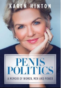 portada Penis Politics: A Memoir of Women, men and Power (en Inglés)