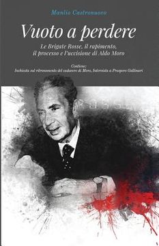 portada Vuoto a perdere: Le Brigate Rosse, il rapimento, il processo e l'uccisione di Aldo Moro (en Italiano)