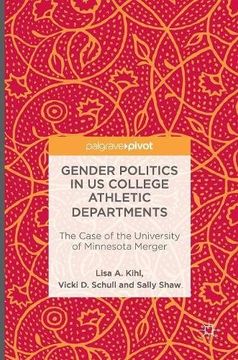 portada Gender Politics in us College Athletic Departments: The Case of the University of Minnesota Merger (en Inglés)