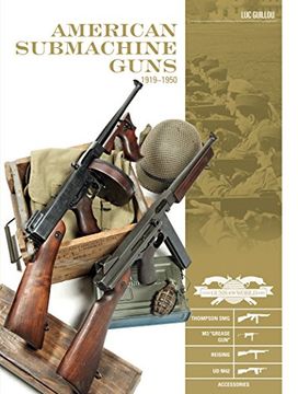 portada American Submachine Guns 1919A1950: Thompson Smg, m3 "Grease Gun," Reising, ud M42, and Accessories (Classic Guns of the World) (en Inglés)
