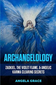 portada Archangelology: Zadkiel, the Violet Flame, & Angelic Karma Clearing Secrets 