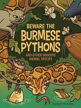 portada Beware the Burmese Pythons: And Other Invasive Animal Species (en Inglés)