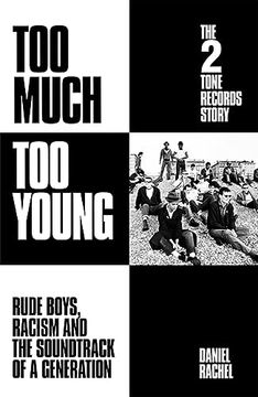 portada Too Much too Young: The 2 Tone Records Story: Rude Boys, Racism and the Soundtrack of a Generation (en Inglés)