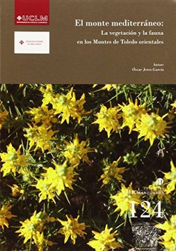 portada El monte mediterráneo: la vegetación y la fauna en los Montes de Toledo orientales (HUMANIDADES)