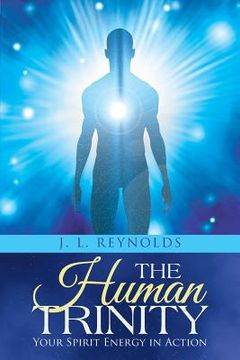 portada The Human Trinity: Your Spirit Energy in Action (en Inglés)