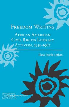 portada Freedom Writing: African American Civil Rights Literacy Activism, 1955-1967 (Studies in Writing and Rhetoric) (en Inglés)