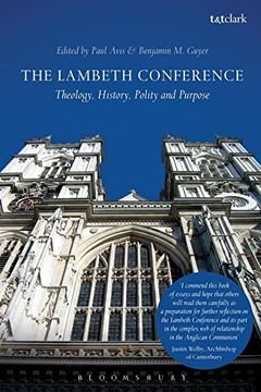 portada The Lambeth Conference: Theology, History, Polity and Purpose (in English)