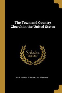 portada The Town and Country Church in the United States (en Inglés)