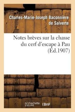 portada Notes Brèves Sur La Chasse Du Cerf d'Escape À Pau (en Francés)