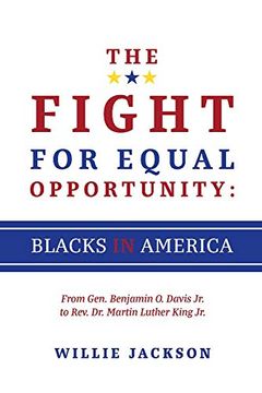 portada The Fight for Equal Opportunity: Blacks in America: From Gen. Benjamin o. Davis jr. To Rev. Dr. Martin Luther King jr. 