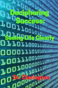 portada Deciphering Success: Seeing Life Clearly (en Inglés)