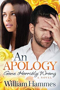 portada An Apology Gone Horribly Wrong: A Novel (in English)