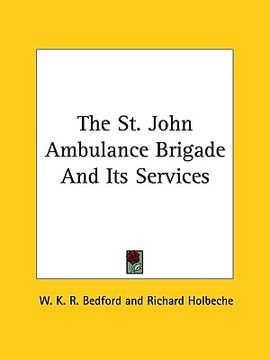 portada the st. john ambulance brigade and its services (en Inglés)