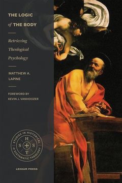 portada The Logic of the Body: Retrieving Theological Psychology (en Inglés)