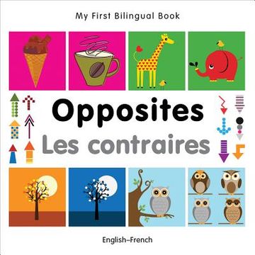 portada my first bilingual book-opposites (english-french) (en Francés)