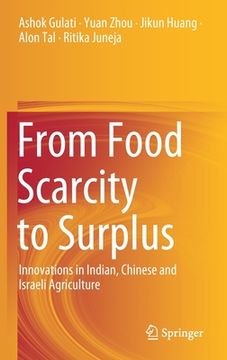portada From Food Scarcity to Surplus: Innovations in Indian, Chinese and Israeli Agriculture (en Inglés)
