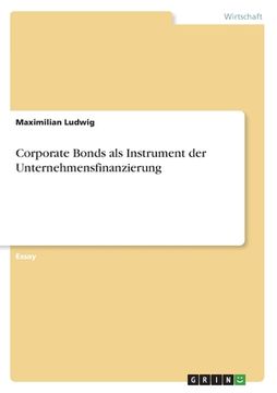 portada Corporate Bonds als Instrument der Unternehmensfinanzierung (en Alemán)