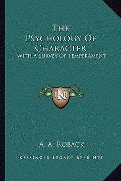 portada the psychology of character: with a survey of temperament (en Inglés)