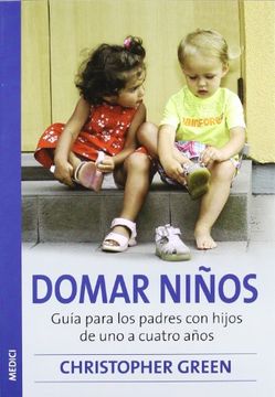 portada Domar Niños Guia: Para los Padres con Hijos de uno a Cuatro Años (in Spanish)