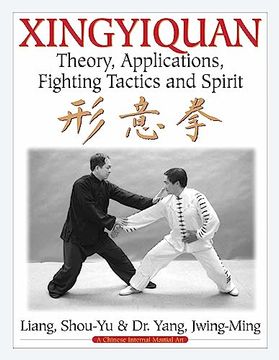 portada Xingyiquan: Theory, Applications, Fighting Tactics and Spirit (en Inglés)