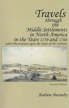 portada travels through the middle settlements in north-america in the years 1759 and 1760: with observations upon the state of the colonies (in English)