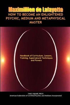 portada How to Become an Enlightened Psychic, Medium and Metaphysical Master (en Inglés)