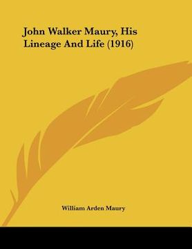 portada john walker maury, his lineage and life (1916)