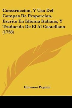 portada construccion, y uso del compas de proporcion, escrito en idioma italiano, y traducido de el al castellano (1758) (en Inglés)