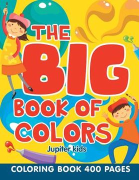 portada The Big Book of Colors: Coloring Book 400 Pages (en Inglés)