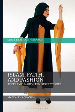 portada Islam, Faith, and Fashion: The Islamic Fashion Industry in Turkey (Dress and Fashion Research) (en Inglés)